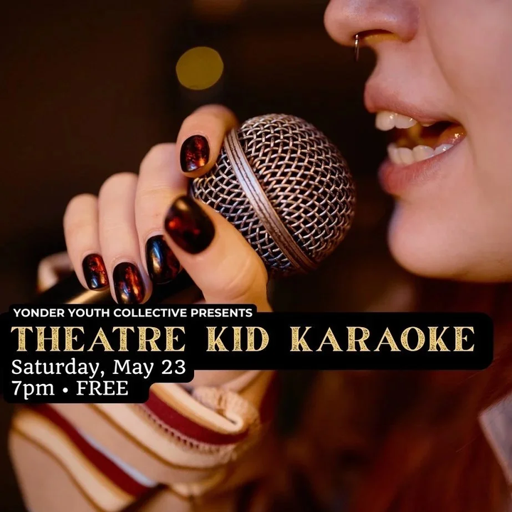 yodel_Yonder Youth Collective presents … Theatre Kid Karaoke